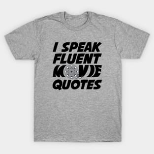 I speak Fluent Movie Quotes T-Shirt